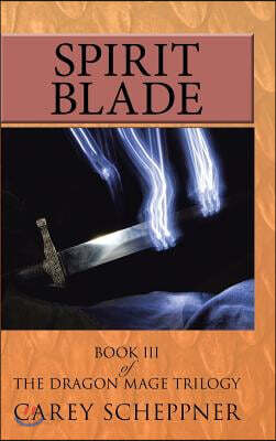 Spirit Blade: Book III of the Dragon Mage Trilogy