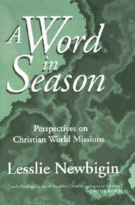 A Word in Season: Perspectives on Christian World Missions