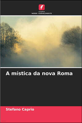Edicoes Nosso Conhecimento A mistica da nova Roma