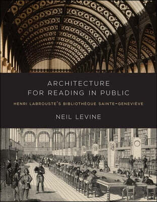 Architecture for Reading in Public: Henri Labrouste's Bibliotheque Sainte-Genevieve