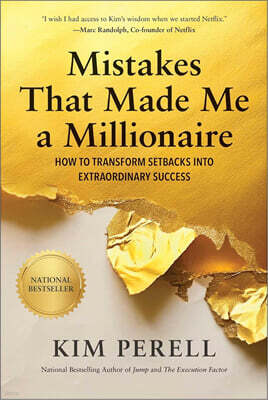Mistakes That Made Me a Millionaire: How to Transform Setbacks Into Extraordinary Success