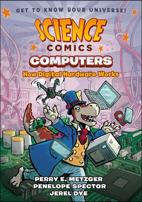 Science Comics: Computers: How Digital Hardware Works