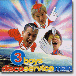 3 BOYS 1 - Disco Service Man