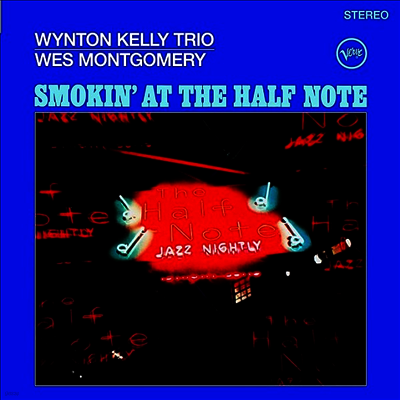 Wynton Kelly Trio & Wes Montgomery — Smokin' At The Half Note (Gatefold) 앨범 커버