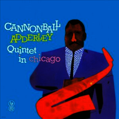 Cannonball Adderley Quintet — Cannonball Adderley Quintet In Chicago 앨범 커버