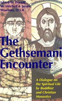 Gethsemani Encounter: A Dialogue on the Spiritual Life by Buddhist and Christian Monastics