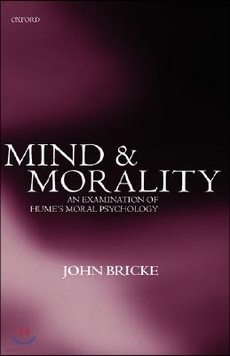 Mind and Morality: An Examination of Hume's Moral Psychology