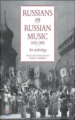 Russians on Russian Music, 1830 1880: An Anthology