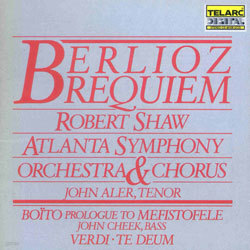 Berlioz : Requiem op.5 / Boito : Prologue To Mefistofele / Verdi : Te Deum : ShawAtlanta Symphony
