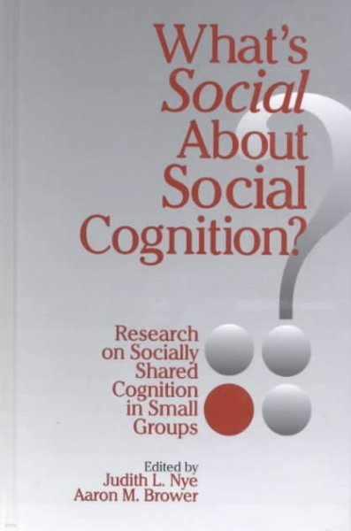 What's Social about Social Cognition?: Research on Socially Shared Cognition in Small Groups