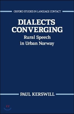 Dialects Converging: Rural Speech in Urban Norway