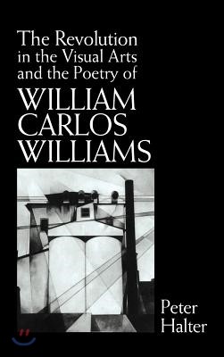 The Revolution in the Visual Arts and the Poetry of William Carlos Williams