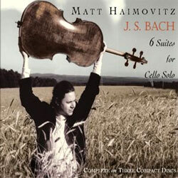 Bach : 6 Suites For Cello Solo : Matt Haimovitz