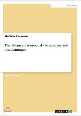 The Balanced Scorecard - advantages and disadvantages