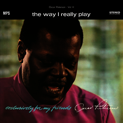 Oscar Peterson — Way I Really Play (Exclusively For My Friends III) (Remastered) 앨범 커버
