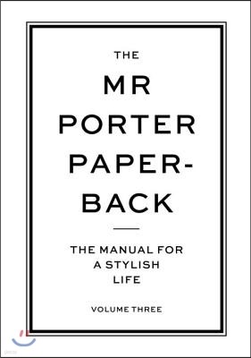 The MR Porter Paperback: The Manual for a Stylish Life