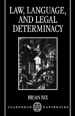 Law, Language and Legal Determinacy