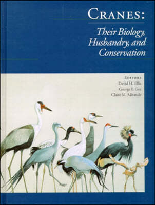 Cranes Their Biology, Husbandry and Conservation