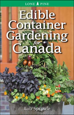 A Edible Container Gardening for Canada