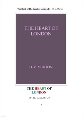  . The Book of The heart of London by H. V. Morton