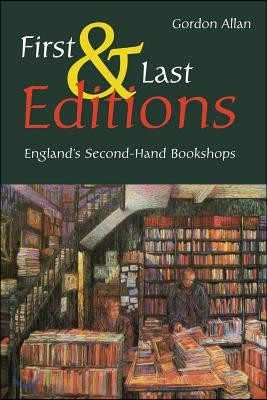 First and Last Editions: England's Second-Hand Bookshops