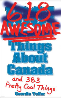 (1001) 618 Awesome Things About Canada