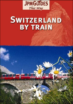 Switzerland by Train