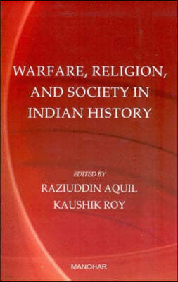 Warfare, Religion & Society in Indian History