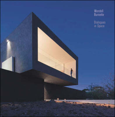 Dialogues in Space: Wendell Burnette Architects