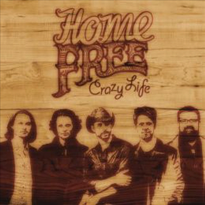 Home Free - Crazy Life (CD)