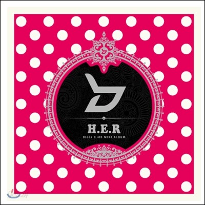 블락비 (Block B) - H.E.R