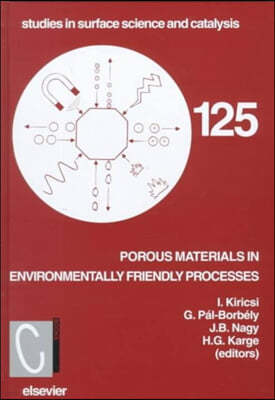 Porous Materials in Environmentally Friendly Processes: Proceedings of the 1st International Feza Conference, Eger, Hungary, 1-4 September, 1999 Volum