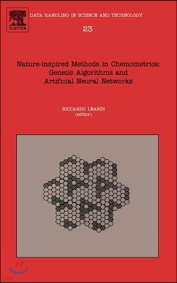 Nature-Inspired Methods in Chemometrics: Genetic Algorithms and Artificial Neural Networks: Volume 23