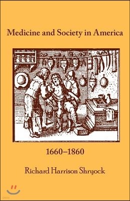 Medicine and Society in America: 1660-1860