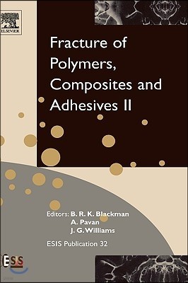 Fracture of Polymers, Composites and Adhesives II: 3rd Esis Tc4 Conferencevolume 32