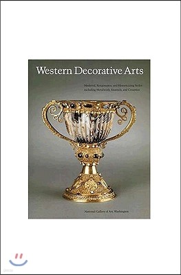 Western Decorative Arts, Part I: Medieval, Renaissance, and Historicizing Styles Including Metalwork, Enamels, and Ceramics