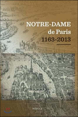 STHCC Notre-Dame de Paris 1163-2013, Giraud: Actes Du Colloque Scientifique Tenu Au College Des Bernardins, a Paris, Du 12 Au 15 Decembre 2012