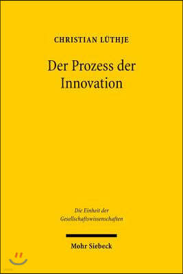 Der Prozess Der Innovation: Das Zusammenwirken Von Technischen Und Okonomischen Akteuren