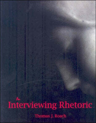 An Interviewing Rhetoric