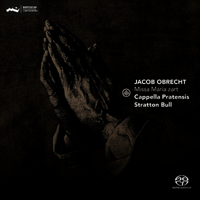 오브레히트 : 미사 '마리아 자르트' (Obrecht: Missa 'Maria Zart') (SACD Hybrid) - Stratton Bull