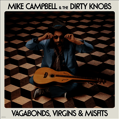 Mike Campbell & The Dirty Knobs — Vagabonds, Virgins & Misfits 앨범 커버