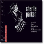 Charlie Parker - Best of The Complete Live Performances On Savoy