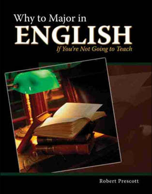 Why to Major in English If You're Not Going to Teach