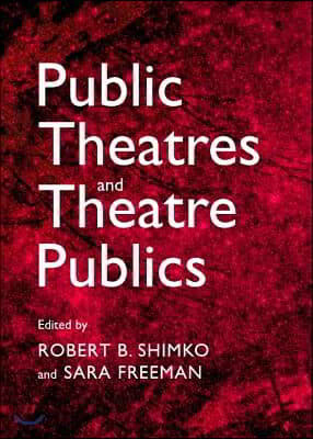 Public Theatres and Theatre Publics