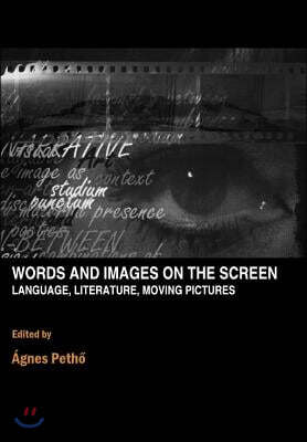 Isd Words and Images on the Screen: Language, Literature and Moving Pictures