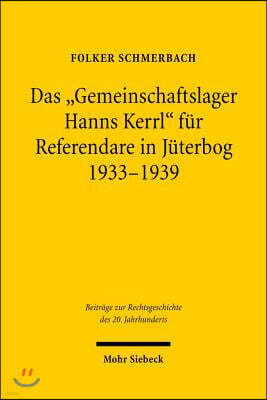 Isd Das Gemeinschaftslager Hanns Kerrl Fur Referendare in Juterbog 1933-1939
