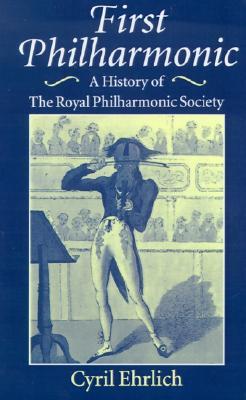 First Philharmonic: A History of Royal Philharmonic Society