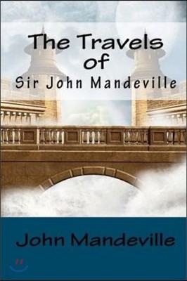 The Travels of Sir John Mandeville