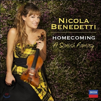 Nicola Benedetti : Ʋ ȯ (Homecoming - A Scottish Fantasy) ݶ ׵Ƽ