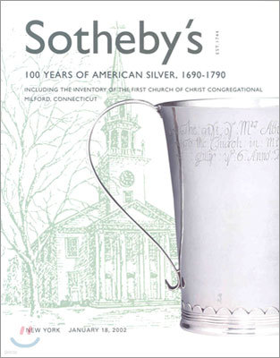 Sotheby's 100 years of american Silver, 1690-1790